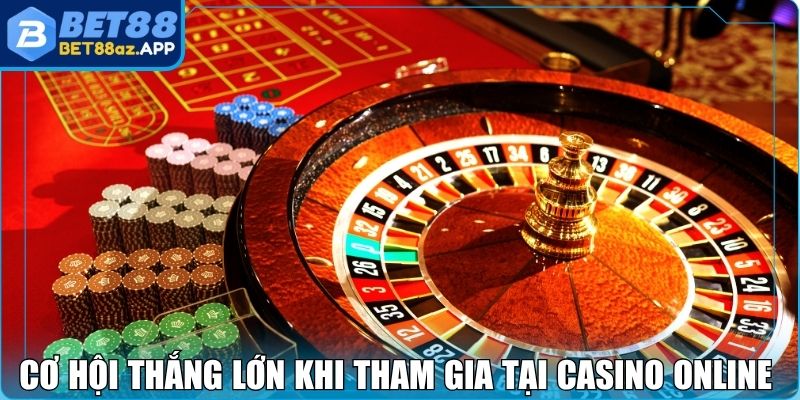 Cơ hội thắng lớn khi tham gia tại casino online Bet88