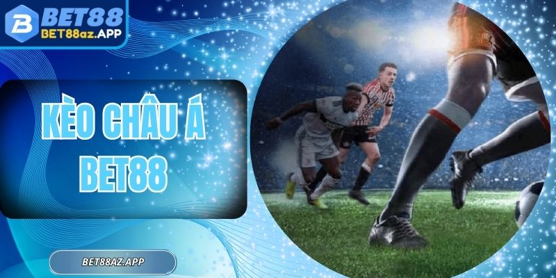 Kèo Châu Á BET88 - Lựa Chọn Cược Lợi Nhuận Cực Khủng Kèo Châu Á BET88 - Lựa Chọn Cược Lợi Nhuận Cực Khủng