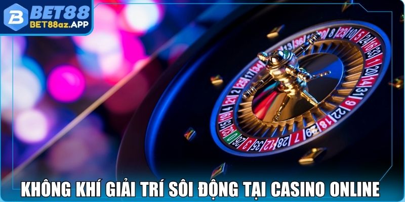 Không khí giải trí sôi động tại casino online Bet88