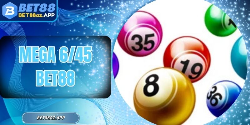 Mega 6/45 Bet88 - Cơ Hội Săn Giải Khủng Với Một Lần Đánh Mega 6/45 Bet88 - Cơ Hội Săn Giải Khủng Với Một Lần Đánh