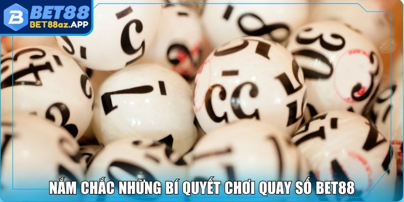Xổ số miền Trung Bet88 - Cơ Hội Trúng Thưởng Hấp Dẫn Nắm chắc những bí quyết chơi quay số Bet88