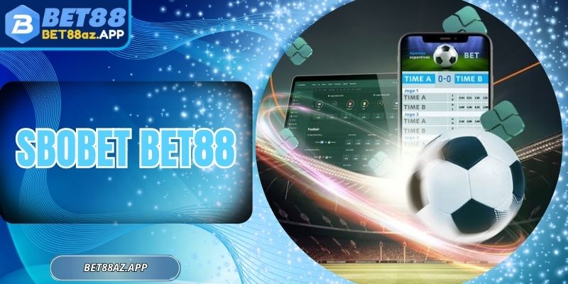 Sbobet Bet88 - Bắt Kèo Chính Xác Để Tối Ưu Cơ Hội Thắng Sbobet Bet88 - Bắt Kèo Chính Xác Để Tối Ưu Cơ Hội Thắng