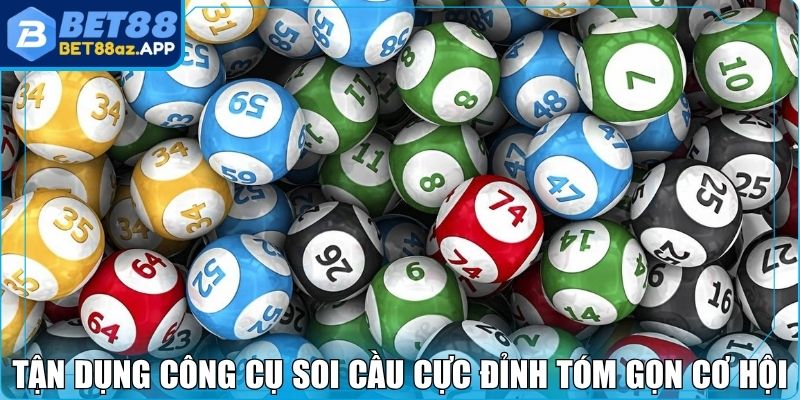 Tận dụng công cụ soi cầu cực đỉnh tóm gọn cơ hội