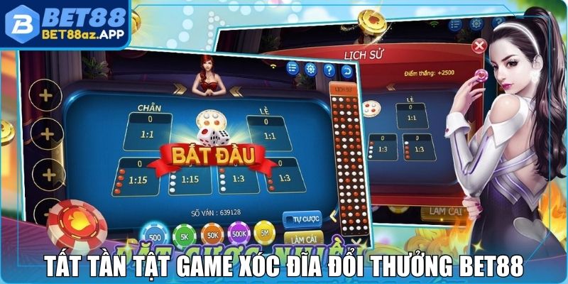 Game Xóc Đĩa Đổi Thưởng Bet88 - Tốc Độ Chuẩn Xác Từng Cửa Đặt Tất tần tật game xóc đĩa đổi thưởng Bet88