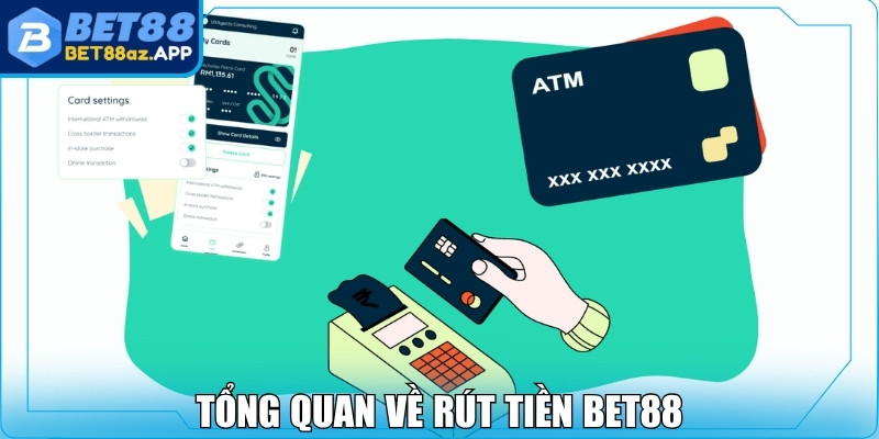Rút tiền Bet88 Tổng quan về rút tiền Bet88